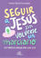 SEGUIR A JESUS SIN VOLVERTE UN MARCIANO